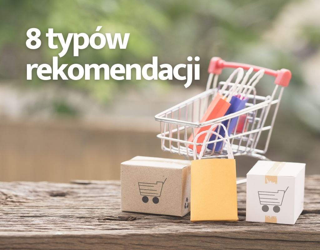 Jakie są rodzaje rekomendacji produktowych w sklepach internetowych